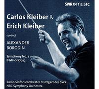 Kleiber, Carlos Kleiber, Erich Nbc Symphony Orchestra Swr Radio Sinfonieorchester Stuttgart - Carlos And Erich Kleiber / Borodin, Symphony No. 2