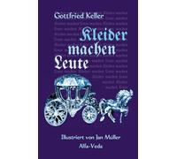 Kleider machen Leute: Illustriert von Jan Müller