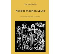 Kleider machen Leute: Illustrierter Klassiker für Kinder