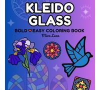 Kleido Glass: Bold Outlines, Peaceful Pages - A Mindful Stained Glass Escape (BOLD ♡ EASY)
