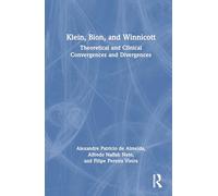 Klein, Bion, and Winnicott: Theoretical and Clinical Convergences and Divergences