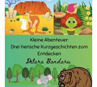 Kleine Abenteuer: Drei tierische Kurzgeschichten zum Entdecken
