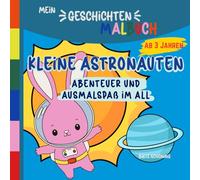 Kleine Astronauten: Abenteuer und Ausmalspaß im All