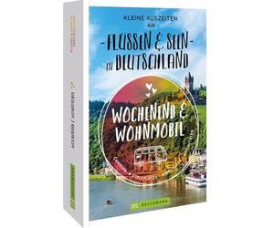 Kleine Auszeiten an Flüssen & Seen in Deutschland: Wochenend & Wohnmobil