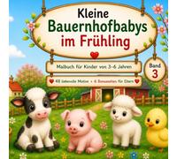 Kleine Bauernhofbabys im Frühling: Malbuch für Kinder von 3-6 Jahren (Waldzauber Atelier - Tierwelten Malbuchreihe für Kinder)