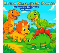 Kleine Dinos, große Freude: Das liebevollste Dino-Malbuch ab 4 Jahren