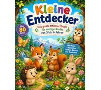 Kleine Entdecker: Das große Mitmachbuch für mutige Kinder von 3 bis 6 Jahren