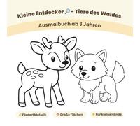 Kleine Entdecker - Tiere des Waldes: Großes Ausmalbuch für Kinder ab 3 Jahren