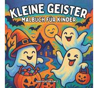 Kleine Geister Malbuch für Kinder: Einfache und auffällige Malvorlagen mit lustigen Halloween-Szenen für Kinder und Malliebhaber
