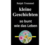 Kleine Geschichten: so bunt wie das Leben