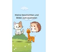 Kleine Geschichten und Bilder zum ausmalen: In diesem Buch sind kleine süße Tiere zum ausmalen. Zu jedem Tier gibt es eine ganz kurze Geschichte. Niedlich für kleine Kinder.