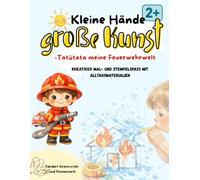 Kleine Hände, große Kunst: Tatütata meine Feuerwehrwelt