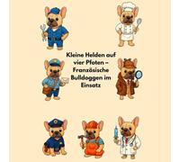 Kleine Helden auf vier Pfoten - Französische Bulldoggen im Einsatz
