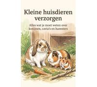 Kleine huisdieren verzorgen: Alles wat je moet weten over konijnen, cavia's en hamsters