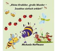 "Kleine Krabbler, große Wunder - Insekten einfach erklärt"