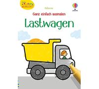 Kleine Kreativ-Werkstatt - Ganz einfach ausmalen: Lastwagen: Ausmalvorlagen zum Thema Lastwagen und Baustellenfahrzeuge - ab 3 Jahren