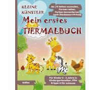 Kleine Künstler - Mein erstes Tiermalbuch für Kinder von 0-3 Jahre | A4 Ausmalbuch - links farbig - rechts ausmalen | große Motive |: nach ... Motorik fördern | Farben erkennen