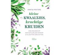 Kleine kwaaltjes, krachtige kruiden: hoe kruiden op een natuurlijke manier je klachten verlichten