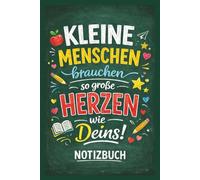Kleine Menschen brauchen so große Herzen wie Deins: A5 Notizbuch 100 Seiten liniert Geschenkidee für Erzieherin Abschiedsgeschenk Kita geeignet für Weihnachten Geburtstag und besondere Anlässe