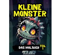 Kleine Monster: Malbuch für Erwachsene und Jugendliche mit süßen Fantasiewesen zum Stressabbau & Entspannung. 60 Ausmalbilder Teil 1.: Ausmalbuch, Halloween & Geschenk