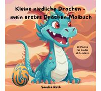 Kleine niedliche Drachen - mein erstes Drachen Malbuch ab 5 Jahren: Entdecke eine zauberhafte Welt voller freundlicher und niedlicher Drachen