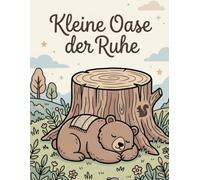 Kleine Oase der Ruhe: Das reizarme Entspannungs-Malbuch für hyperaktive Kinder. Große Motive mit extra dicken Linien zur Beruhigung und Konzentrationsförderung bei ADHS und innerer Unruhe.