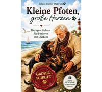 Kleine Pfoten, große Herzen: Kurzgeschichten für Senioren mit Dackeln