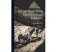 Kleine Schriften die Deutsche Sprache
