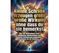 Kleine Schritte erzeugen große Wirkung ohne dass du sie bemerkst: Über die unsichtbare Kraft alltäglicher Wiederholung und warum Veränderung langsamer kommt als wir denken