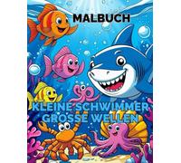 Kleine Schwimmer - große Wellen: 30 lustige Unterwasserbilder zum ausmalen: Ein liebevoll gestaltetes Ausmalbuch mit Motiven aus der Unterwasserwelt für Kinder ab 4 Jahren