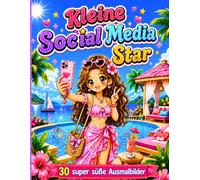 Kleine Social Media Star - 30 supersüße Malvorlagen für Mädchen: Malbuch „Influencerin“ - Mädchenwelt, Selfies, Live-Videos, Mode, Tanz, Shopping, Urlaub … ab 5 Jahren