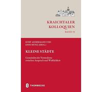 Kleine Städte: Gemeinden der Vormoderne zwischen Anspruch und Wirklichkeit: 15