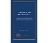 Kleine Texte zum Alexanderroman: Commonitorium Palladii, Briefwechsel zwischen Alexander und Dindimus, Brief Alexanders über die Wunder Indiens : nach der Bamberger Handschrift