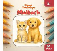Kleine Tierbabys Malbuch: Erstes Malbuch ab 3 Jahren - Niedliche Tiere zum Ausmalen