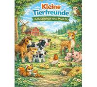 Kleine Tierfreunde - Bauernhof & Wald: Ausmalbuch für Kinder von 4-6 Jahren | Bauernhof und Wald Tiere mit Wissenssätzen