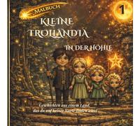 Kleine Trollandia: In der Höhle: Malbuch für Kinder (4-8 Jahre) (Kleine Trollandia - Malbücher)