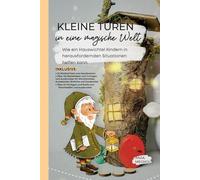 Kleine Türen in eine magische Welt: Wie ein Hauswichtel Kindern in herausfordernden Situationen helfen kann