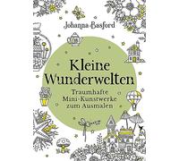 Kleine Wunderwelten: Traumhafte Mini-Kunstwerke zum Ausmalen