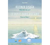 Kleiner Eisbär - Wohin fährst du, Lars? (Deutsch-Französisch): Zweisprachiges Kinderbuch mit MP3-Hörbuch zum Herunterladen