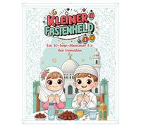 Kleiner Fastenheld: Ramadan Buch Kinder | 30-Tage-Abenteuer mit Aktivitäten, Malbuch und Rätseln für Jungen & Mädchen 4-9 Jahre