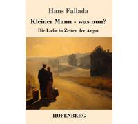 Kleiner Mann - was nun?: Die Liebe in Zeiten der Angst