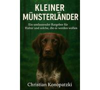 Kleiner Münsterländer Ratgeber - Das ultimative Kleiner Münsterländer Buch