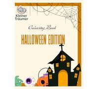 Kleiner Träumer: Halloween Colouring Book for Kids: Cute & Spooky-Fun Pages with Pumpkins, Ghosts, Witches & Friendly Monsters (Ages 3-8)