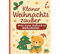 Kleiner Weihnachtszauber: Mein erstes Malbuch zu Weihnachten