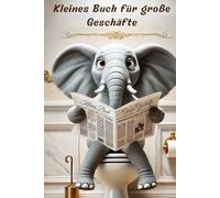 Kleines Buch für große Geschäfte: Der perfekte Zeitvertreib für die Toilette - Lachen, Rätseln, Genießen. Ein witziges Geschenk, das immer gut ankommt!