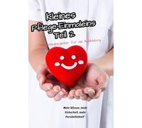 Kleines Pflege-Einmaleins Teil 2. Dein Wegbegleiter für die Ausbildung. Mehr Wissen, mehr Sicherheit, mehr Persönlichkeit“: Wachse über dich hinaus: ... Azubis auf dem Weg zur souveränen Pflegekraft