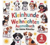 Kleinhunde an Weihnachten Ausmalbuch für kleine Künstler