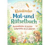Kleinkinder Mal- und Rätselbuch, Ausmalbilder & leichte Labyrinthe ab 2 Jahren: Süße Tiere zum Ausmalen - Erste Rätsel & Labyrinthe für Kleinkinder (Ausmalbilder für Kleinkinder ab 2 Jahre)