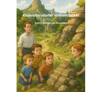 Kleinroltersdorfer Weltentdecker: Band 1: Geologie und Atmosphäre