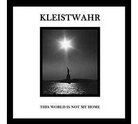 Kleistwahr - This World Is Not My Home / Over Your Heads Forever [VINYL] [Vinilo]